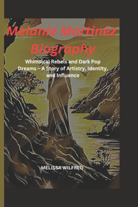 Melanie Martinez Biography