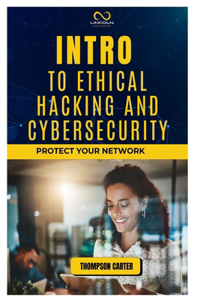 Intro to Ethical Hacking and Cybersecurity