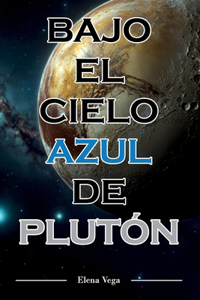 Bajo El Cielo Azul de Plutón
