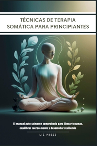 Técnicas de Terapia Somática para Principiantes