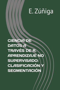 Ciencia de Datos a Través de R. Aprendizaje No Supervisado