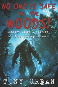 No One is Safe In the Woods