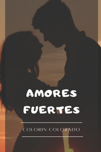 Amores fuertes