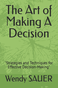 Art of Making A Decision