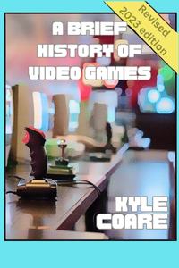 Brief History of Video Games