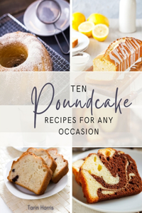 Ten Poundcake Recipes for Any Occasion