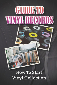Guide To Vinyl Records