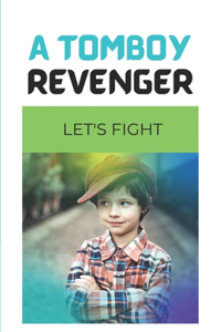 A Tomboy Revenger