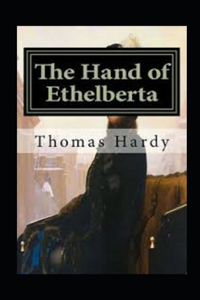 The Hand of Ethelberta Annotated