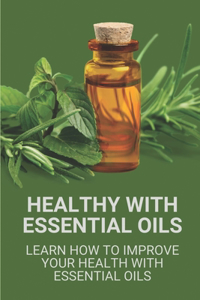 Healthy With Essential Oils