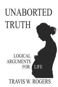 Unaborted Truth: Logical Arguments for Life