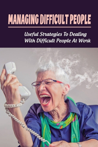 Managing Difficult People