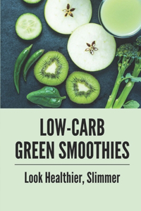 Low-Carb Green Smoothies