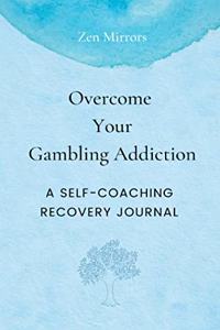 Overcome Your Gambling Addiction