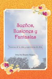 Sueños, ilusiones y fantasías