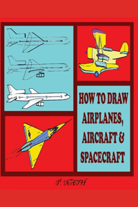 How to Draw Airplanes, Aircraft & Spacecraft