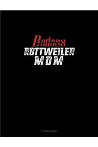 Badass Rottweiler Mom