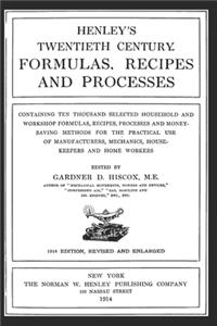 Henley's Twentieth Century Formulas, Recipes and Processes