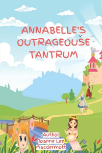 Annabelle's Outrageous Tantrum