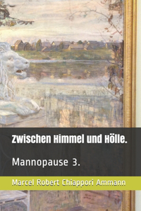 Zwischen Himmel und Hölle.
