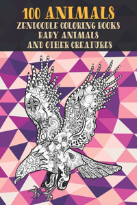 Zendoodle Coloring Books Baby Animals and other Creatures - 100 Animals
