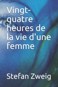Vingt-quatre heures de la vie d'une femme
