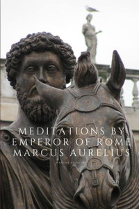Meditations by Emperor of Rome Marcus Aurelius
