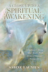 A Close-Up To A Spiritual Awakening