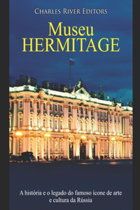 Museu Hermitage: A história e o legado do famoso ícone de arte e cultura da Rússia