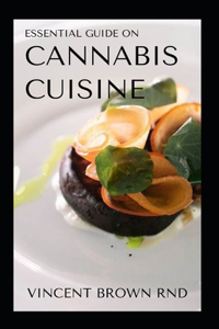 Essential Guide on Cannabis Cuisine