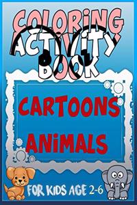 Coloring Activity Book Cartoons Animals for Kids Age 2-6