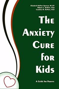 The Anxiety Cure for Kids