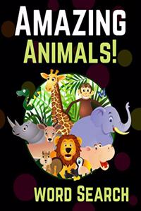 Amazing Animals! Word Search