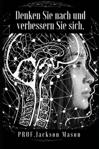 Denken Sie nach und verbessern Sie sich