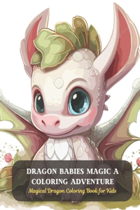 Dragon Babies Magic A Coloring Adventure