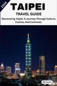 Taipei Travel Guide 2024