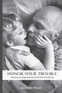 Honor Your Trouble