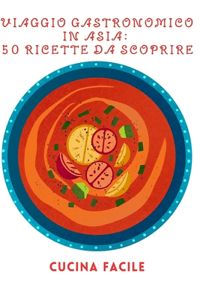 Viaggio Gastronomico in Asia