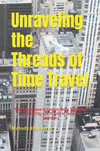 Unraveling the Threads of Time Travel