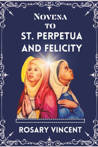 Novena To St. Perpetua And Felicity