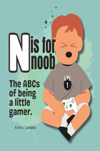 N is for Noob