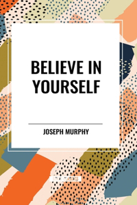 Believe in Yourself