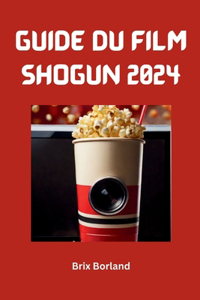 Guide du film Shogun 2024
