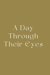 Day Through Their Eyes