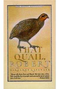 That Quail, Robert