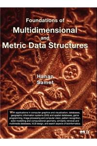 Foundations of Multidimensional and Metric Data Structures