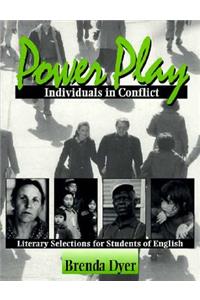 Power Play - Individuals in Conflict: Literary Selections for Students of English