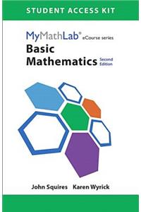 Mylab Math for Squires/Wyrick Basic Mathematics -- Access Card -- Plus Looseleaf Notebook