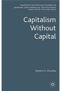 Capitalism Without Capital