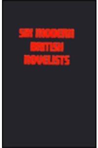 Six Modern British Novelists